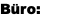 Büro: